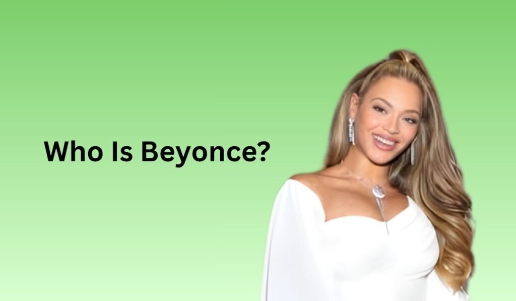 Who Is Beyonce?