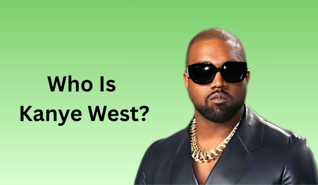 Who Is Kanye West?