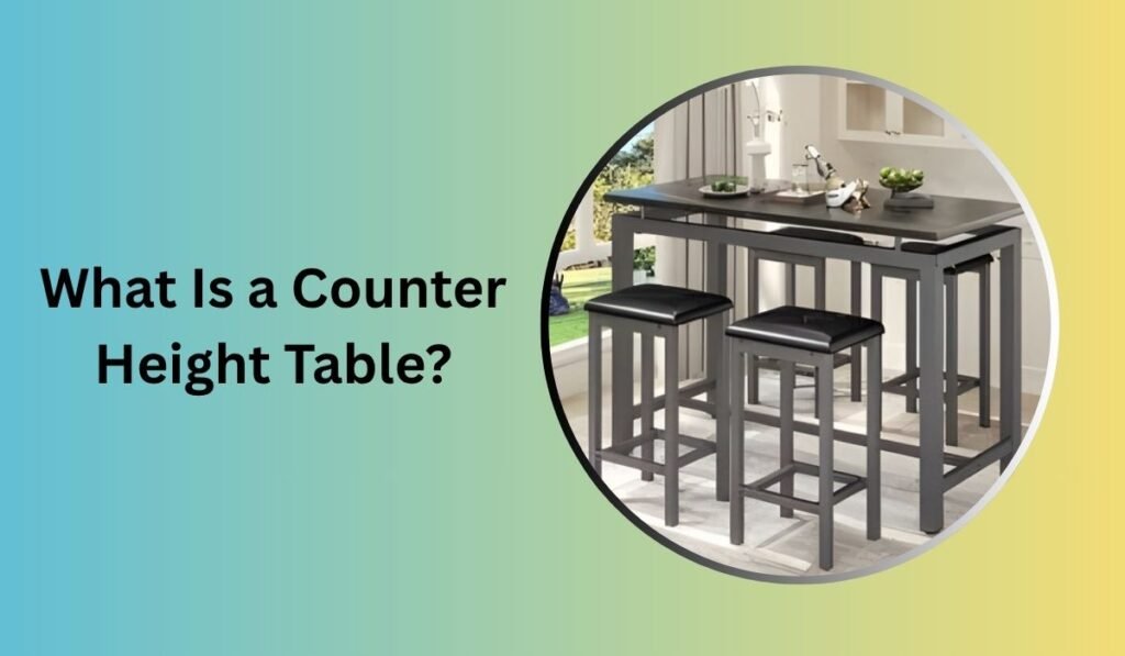 What Is a Counter Height Table?