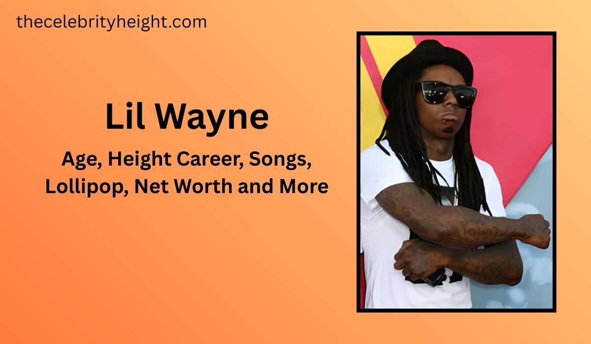 Lil Wayne: Age, Height Career, Songs, Lollipop, Net Worth and More
