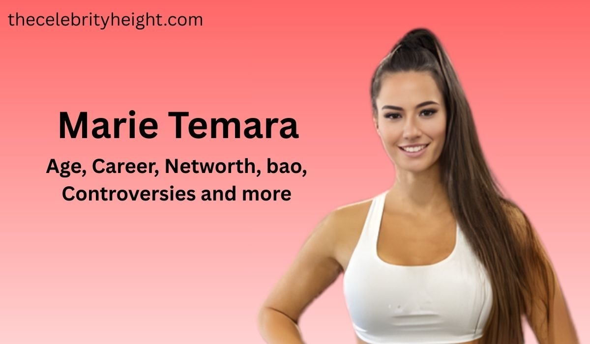 Marie Temara: Age, Career, Networth, bao, Controversies and more