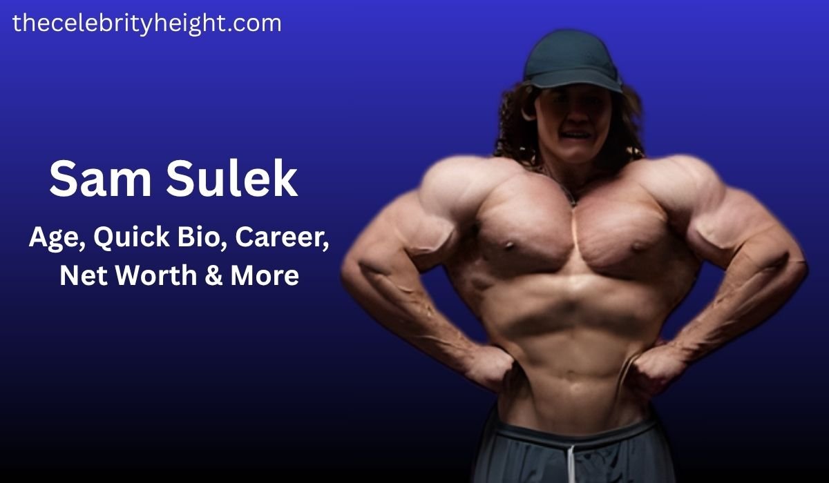 Sam Sulek | Age, Quick Bio, Career, Net Worth & More