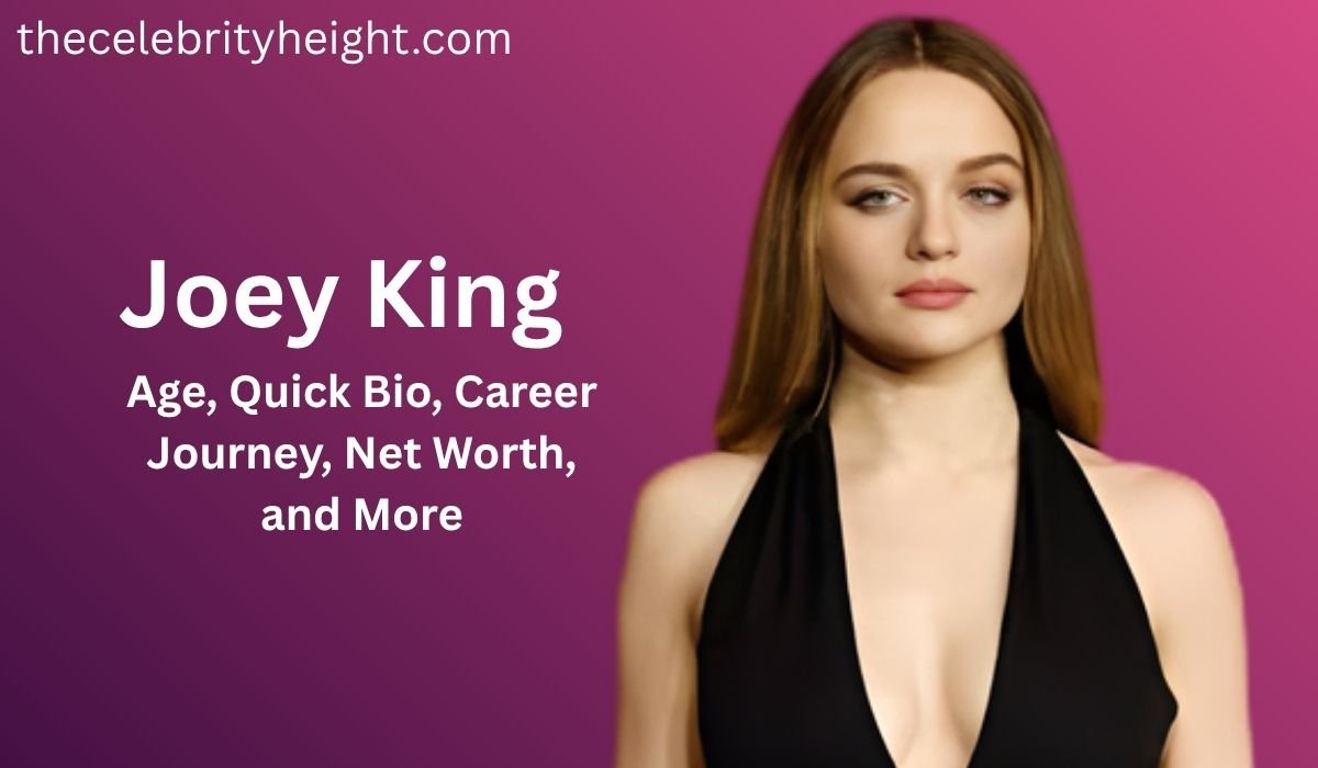 Joey King | Age, Quick Bio, Career Journey, Net Worth, and More